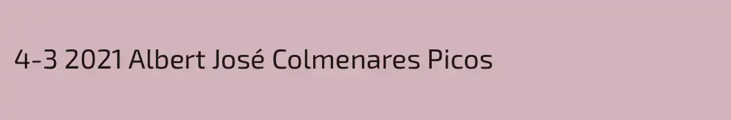 4-3 2021 Albert José Colmenares Picos